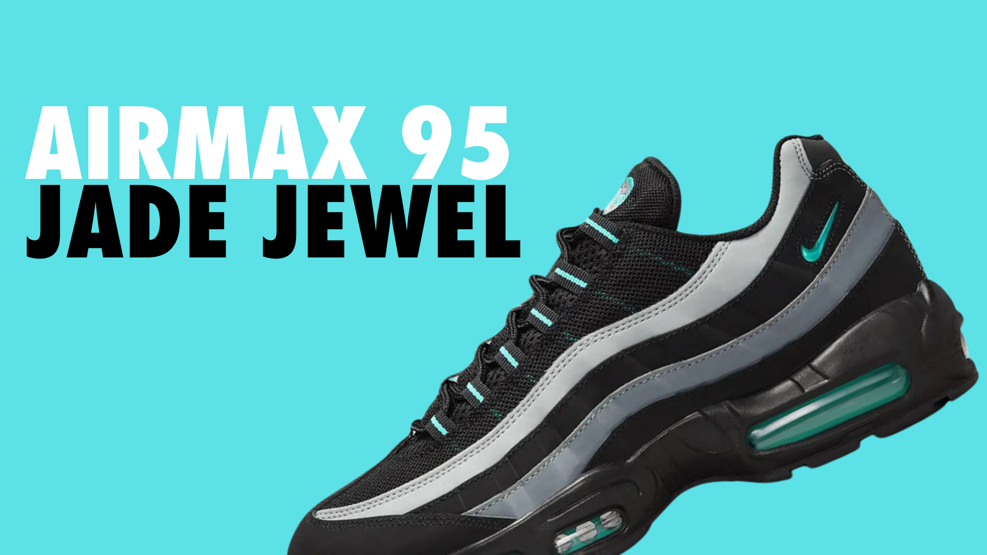 Nike Air Max 95 Black/Jade Jewel: Release Date and Drop Info